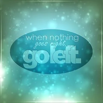 When nothing goes right, go left Stock Illustration