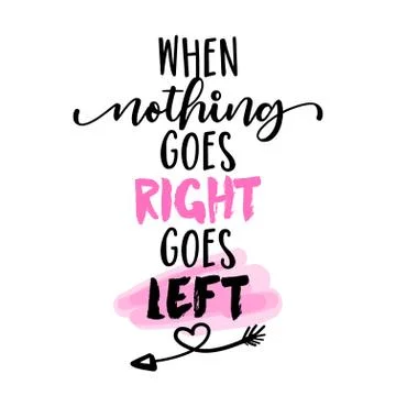 When nothing goes right, goes left Stock Illustration
