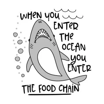 When you enter the ocean you enter the food chain - funny vector text quotes Stock Illustration