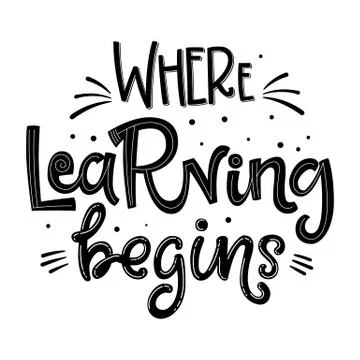 Where Learning Beginsl quote. Back to school black and white hand drawn lette Stock Illustration