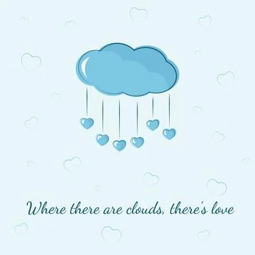 Where there are clouds, there is love. Greeting cartoon card with a blue cl.. Stock Illustration