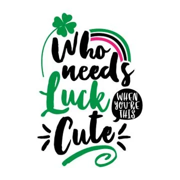 Who needs luck, when you are this cute - St Patrick's Day Stock Illustration