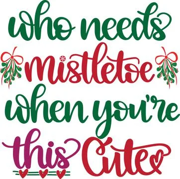 Who Needs Mistletoe When You're This Cute, Santa, Christmas Holiday Stock Illustration