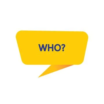 Who - Yellow Speech Bubble. Button, Sign, Label, Icon, Tag, Badge. Web Concept. Illustrazione stock