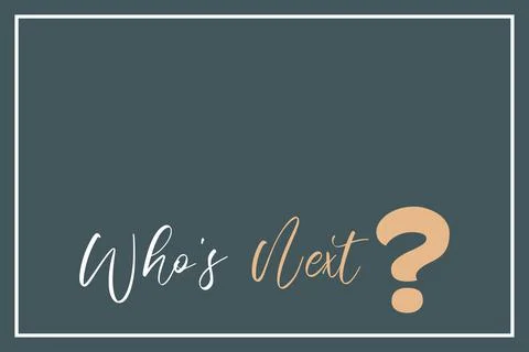 Who's Next? Creative vector typography T-shirt, Poster, banner, slogan design Stock Illustration