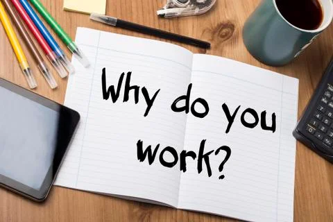 Why do you work? - Note Pad With Text Stock Photos