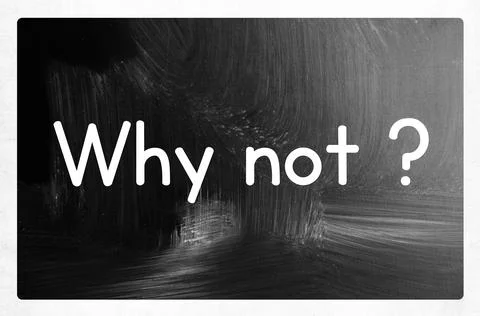 Why not ? Stock Photos