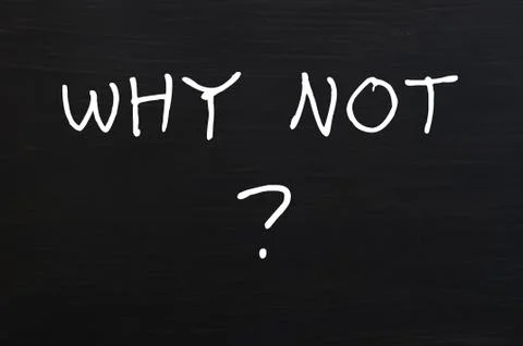 Why not - question written with chalk on a blackboard 스톡 사진