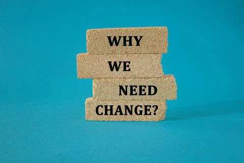 Why we need change symbol. Concept words Why we need change on brick blocks. Stock Photos