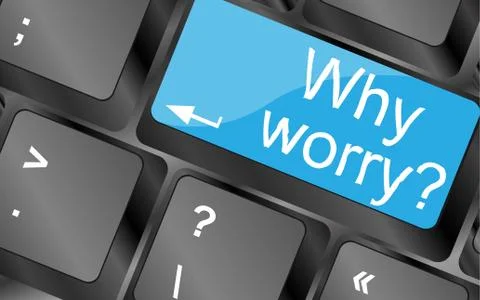 Why worry.  Computer keyboard keys. Inspirational motivational quote. Simple  Stock Illustration