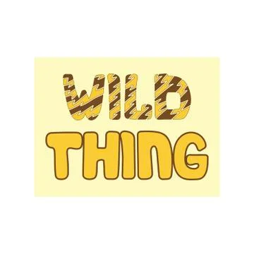 Wild thing. Slogan. Vector hand lettering on white background Stock Illustration