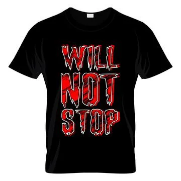 Will Not Stop Typography T Shirt Design Vector Stock Illustration