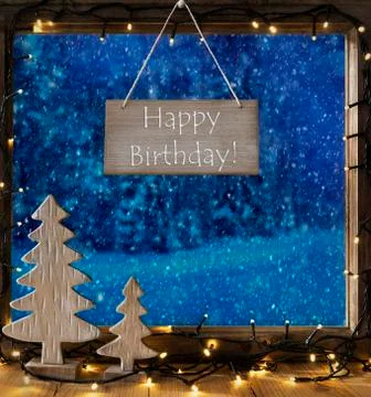 Window, Winter Forest, Text Happy Birthday, Snowflakes Stock Photos