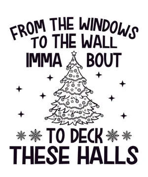 From the windows to the wall Imma bout to deck these halls Stock Illustration