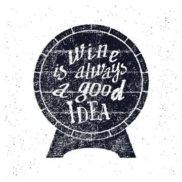 Wine is always a good idea. Vector illustration Stock Illustration