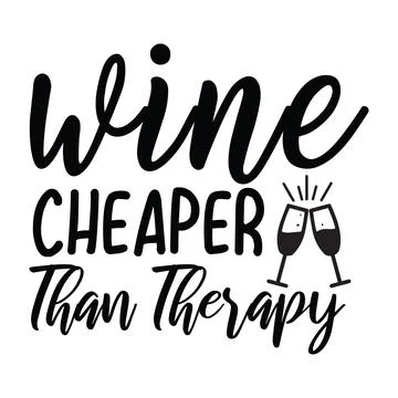Wine cheaper than therapy, typography t shirt design, tee print, t-shirt desi Stock Illustration