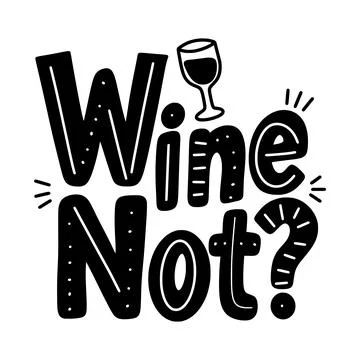 Wine not concept with hand drawn text Stock Illustration