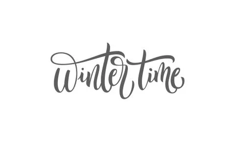 Winter Time black and white handwritten lettering inscription holiday phrase Stock Illustration