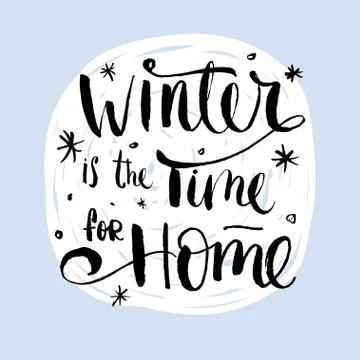 Winter is the time for home typographic poster. Winter concept. holiday concept. Stock Illustration
