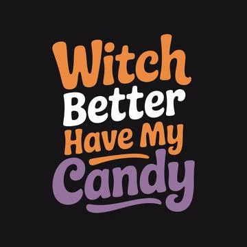 Witch better have my candy halloween t-shirt Illustrazione stock