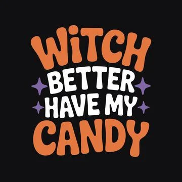 Witch better have my candy halloween t-shirt Illustrazione stock