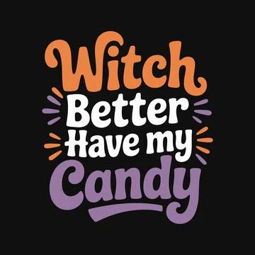 Witch better have my candy halloween t-shirt Illustrazione stock