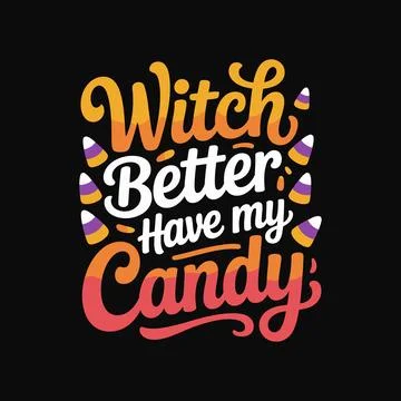 Witch better have my candy halloween t-shirt Illustrazione stock