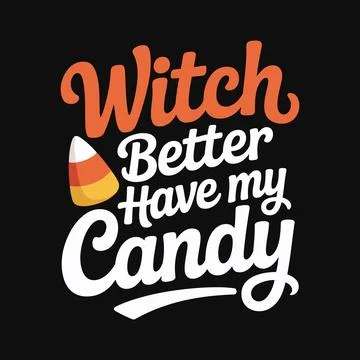 Witch better have my candy halloween t-shirt Illustrazione stock