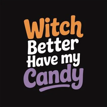 Witch better have my candy halloween t-shirt Illustrazione stock