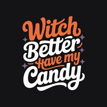 Witch better have my candy halloween t-shirt Illustrazione stock