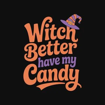 Witch better have my candy halloween t-shirt Illustrazione stock