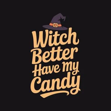 Witch better have my candy halloween t-shirt Illustrazione stock