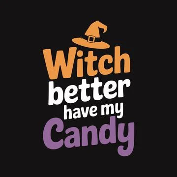 Witch better have my candy halloween t-shirt Illustrazione stock