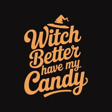 Witch better have my candy halloween t-shirt Illustrazione stock