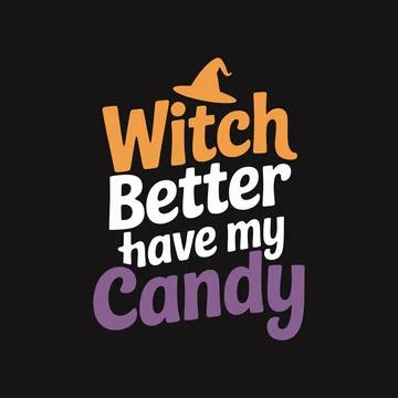 Witch better have my candy halloween t-shirt Illustrazione stock