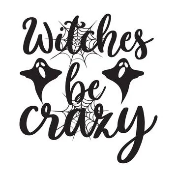 Witches be crazy typography t-shirt design, tee print, t-shirt design Stock Illustration