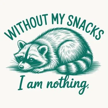 Without My Snacks I Am Nothing T Shirt Design Raccoon Funny Food Quote Vect.. Stock Illustration