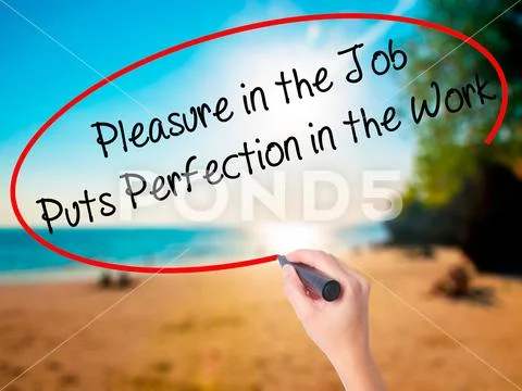 Women Hand writing Pleasure in the Job Puts Perfection in the Wo Stock Photos