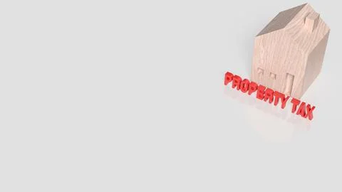 Wooden House Model with Bold Property Tax Text 3d render. Stock Illustration