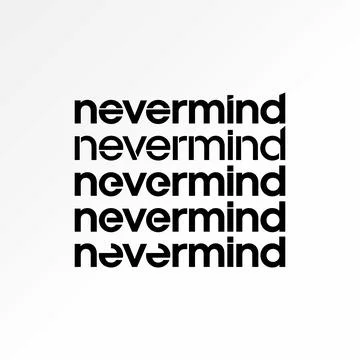 Word Nevermind text cutting unique message youth clothing worry attitude Stock Illustration