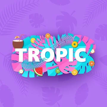 Word TROPIC composition with creative pink blue jungle leaves and fruits on Stock Illustration