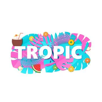 Word TROPIC composition with creative pink blue jungle leaves and fruits on Stock Illustration