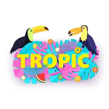 Word TROPIC composition with creative pink blue jungle leaves fruits two toucans Stock Illustration