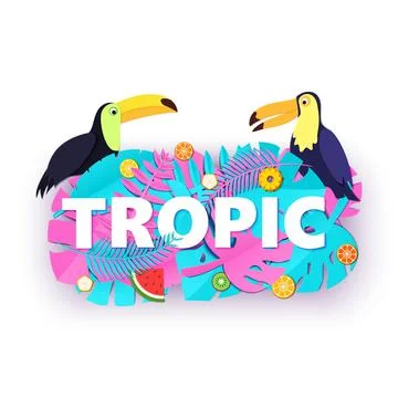 Word TROPIC composition with creative pink blue jungle leaves fruits two toucans Stock Illustration