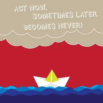 Word writing text Act Now Sometimes Later Becomes Never. Business concept for Do Stock Illustration