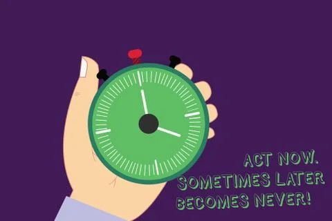 Word writing text Act Now Sometimes Later Becomes Never. Business concept for Do Illustrazione stock