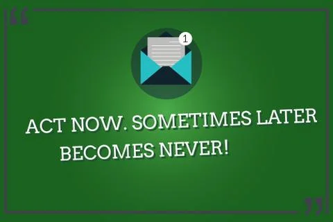 Word writing text Act Now Sometimes Later Becomes Never. Business concept for Do Stock Illustration