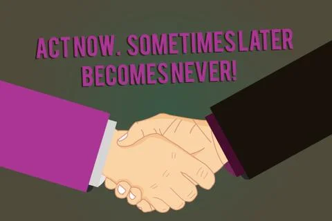 Word writing text Act Now Sometimes Later Becomes Never. Business concept for Do Stock Illustration