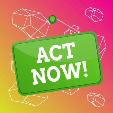 Word writing text Act Now. Business concept for fulfil the function or serve the Illustrazione stock
