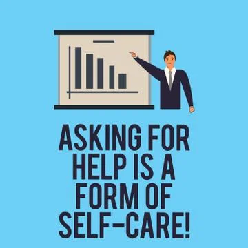 Word writing text Asking For Help Is A Form Of Self Care. Business concept for Stock Illustration